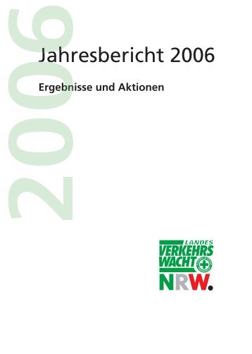 Jahresbericht 2006 - Landesverkehrswacht Nordrhein-Westfalen eV