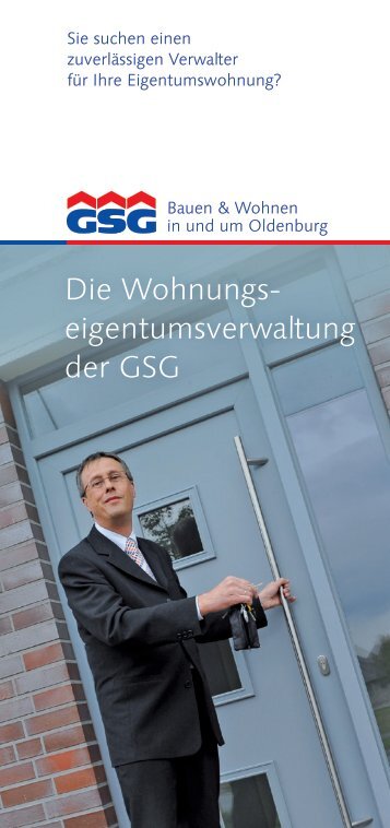 Die Wohnungs eigentums verwaltung der GSG - GSG Oldenburg