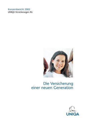 Die Versicherung einer neuen Generation - UNIQA Group Austria