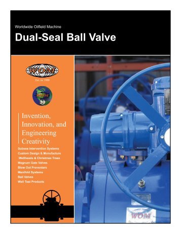 Dual-Seal Ball Valve - Worldwide Oilfield Machine, Inc