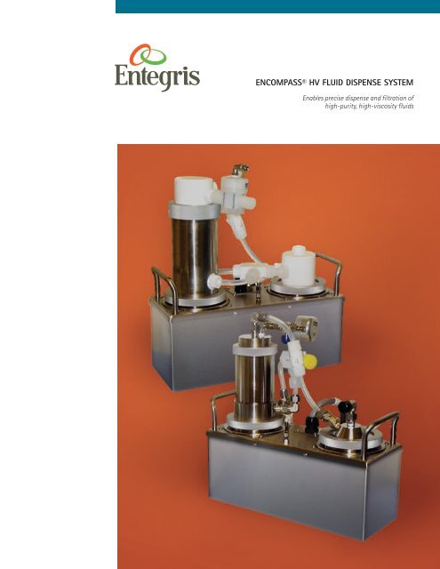 ENCOMPASS® HV FLUID DISPENSE SYSTEM - Entegris