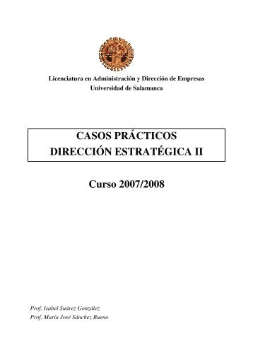 CASOS PRÁCTICOS DIRECCIÓN ESTRATÉGICA II Curso 2007/2008