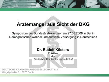 Dr. Rudolf Kösters: Ärztemangel aus Sicht der DKG