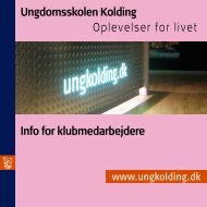 Info for klubmedarbejdere Ungdomsskolen Kolding Oplevelser for livet