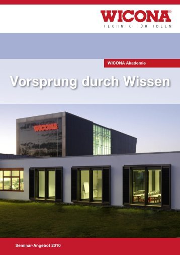 Vorsprung durch Wissen - Wicona Bausysteme GmbH