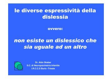 le diverse espressività della dislessia non esiste un dislessico che ...