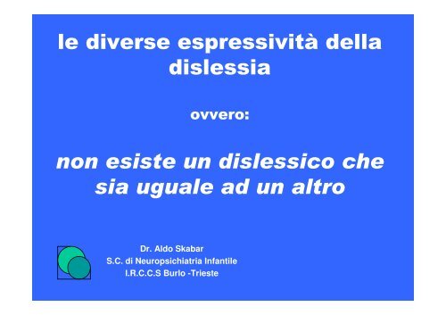 le diverse espressività della dislessia non esiste un dislessico che ...
