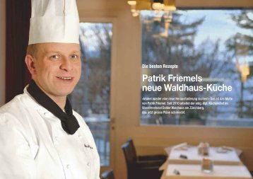 Patrik Friemels neue Waldhaus-Küche - Hotellerie et Gastronomie ...