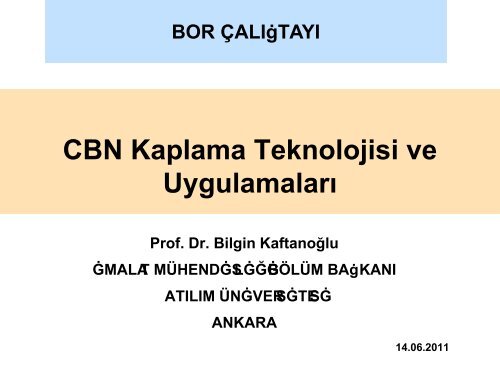 CBN Kaplama Teknolojisi ve Uygulamaları, Prof.Dr. Bilgin
