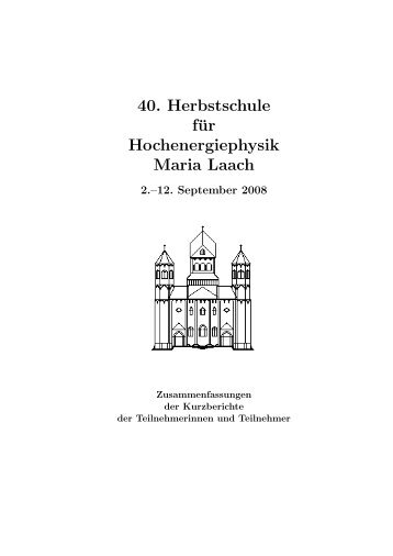 40. Herbstschule für Hochenergiephysik Maria Laach