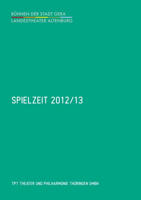 Spielzeitheft 12/13 - Theater & Philharmonie Thüringen