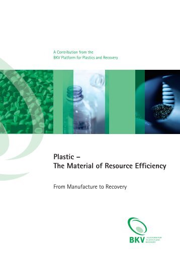 Plastic – The Material of Resource Efficiency - BKV GmbH