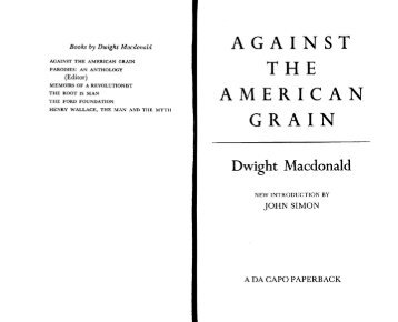 Books by Dwight Macdonald AGAINST THE AMERICAN GRAIN ...