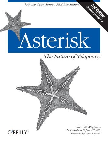 Asterisk™: The Future of Telephony - visit site - O'Reilly Media