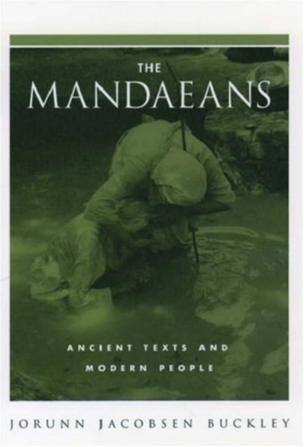 The Mandaeans: Ancient Texts and Modern People (Aar the ...
