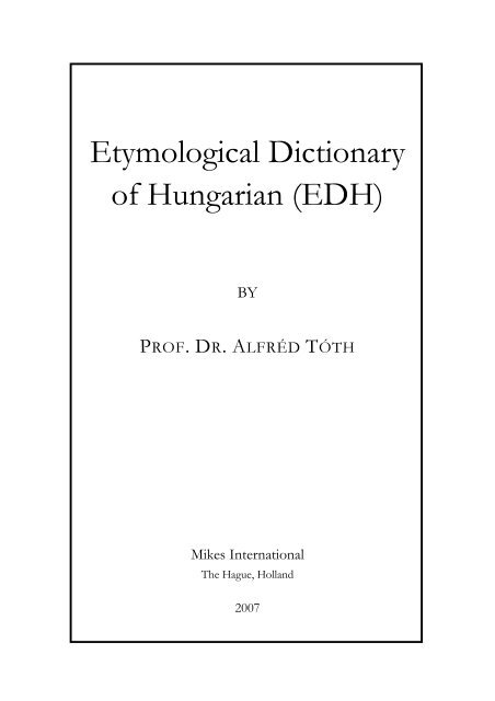 Etymological Dictionary of Hungarian (EDH)