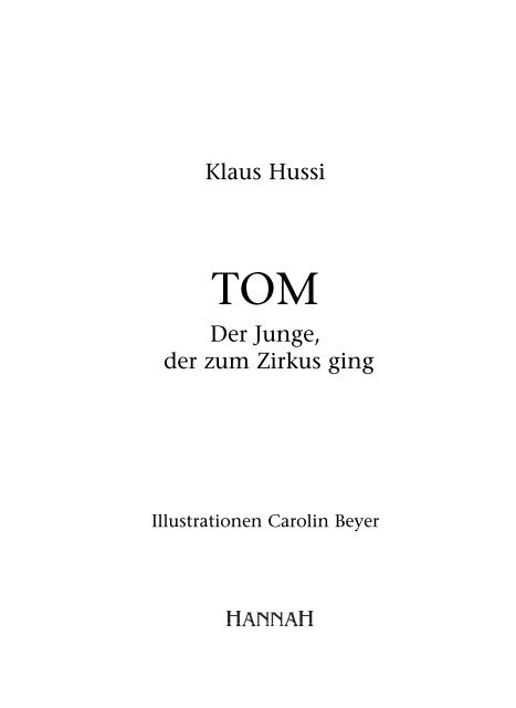 Hussi - Tom - Der Junge, der zum Zirkus ging - Hannah-Verlag