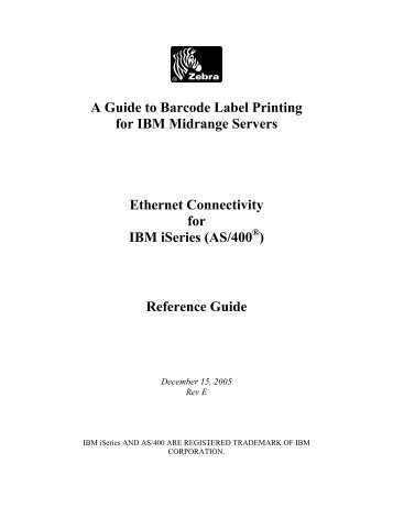 A Guide to Barcode Label Printing for IBM Midrange Servers ... - Zebra