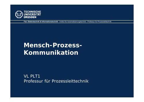 Mensch-Prozess-Kommunikation - Fakultät Elektrotechnik und ...