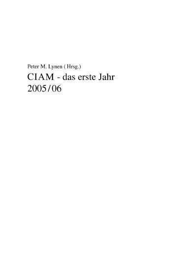 CIAM – das erste Jahr 2005/2006