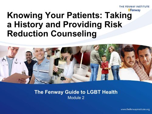 Knowing Your Patients: Taking a History and ... - Fenway Health