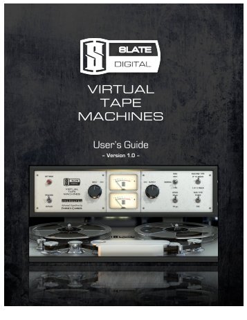 iii. virtual tape machines - Slate Digital