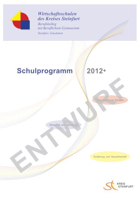 Schulprogramm - Entwurf 2012 - Wirtschaftsschulen Kreis Steinfurt