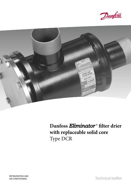 Danfoss Eliminator ® filter drier with replaceable solid ... - Winnovation
