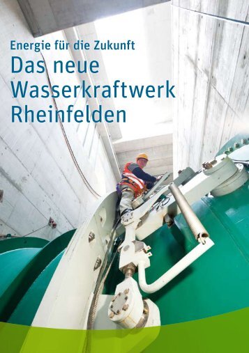 Das neue Wasserkraftwerk Rheinfelden Das ... - Energiedienst AG