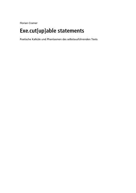 Exe Cut Up Able Statements Poetische Kalkule Und Netzliteratur Net