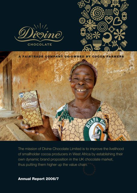 The mission of Divine Chocolate Limited is to improve the livelihood ...