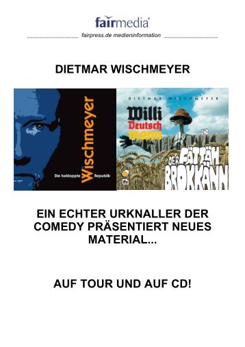 dietmar wischmeyer ein echter urknaller der ... - fairmedia gmbh