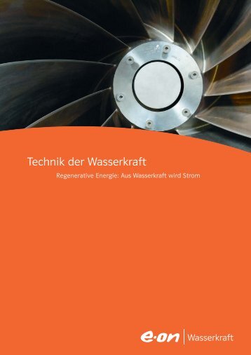 Technik der Wasserkraft - E.ON - Strom und Gas - Info-Service