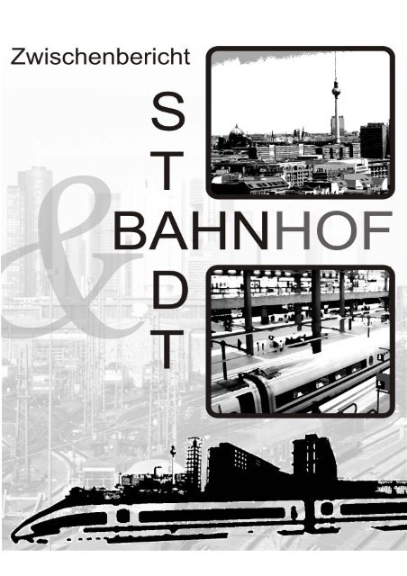 Zwischenbericht (pdf, 8 MB) - Stadt und Bahnhof