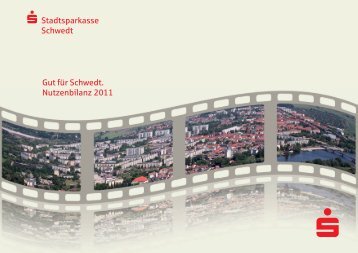  Stadtsparkasse Schwedt Gut für Schwedt. Nutzenbilanz 2011