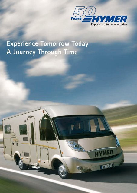 Experience Tomorrow Today A Journey Through ... - 50 Jahre HYMER