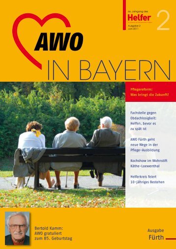 AWO IN BAYERN / Helfer Ausgabe 2/2011 (.pdf - Arbeiterwohlfahrt ...