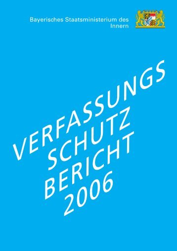 Verfassungsschutzbericht Bayern 2006 - Bayerisches Landesamt für ...