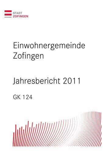 Einwohnergemeinde Zofingen Jahresbericht 2011