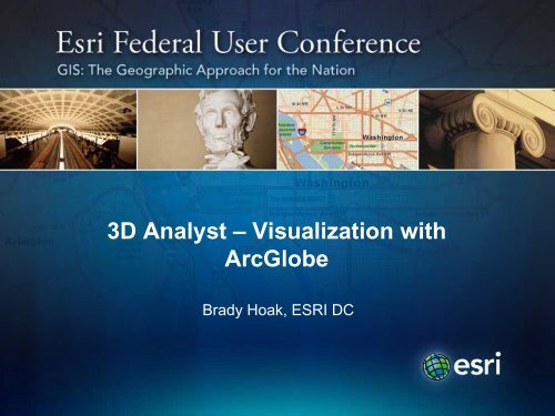 3D Analyst – Visualization with ArcGlobe - Esri