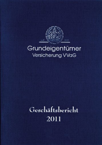 Geschäftsbericht 2011 PDF, 2.16 MB - Grundeigentümer-Versicherung