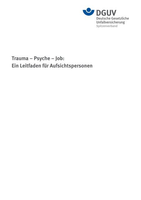 Trauma – Psyche – Job: Ein Leitfaden für ... - Health@Work