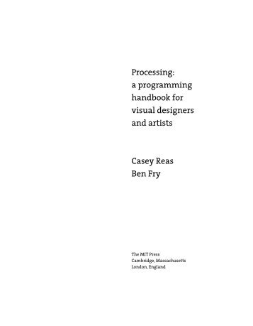 Processing: a programming handbook for visual designers and ...