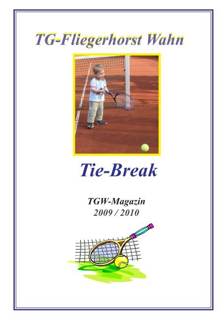 Tie-Break - Tennisgemeinschaft Fliegerhorst Wahn eV
