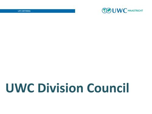 Division Council Presentation - UWC Maastricht