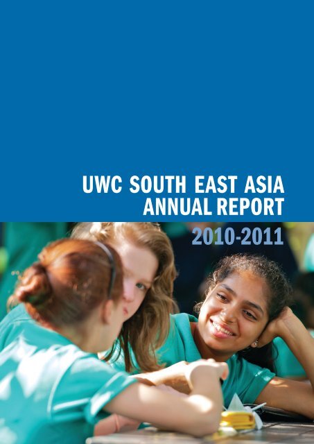 UWC SoUth eaSt aSia annUal RepoRt 2010-2011 - United World ...