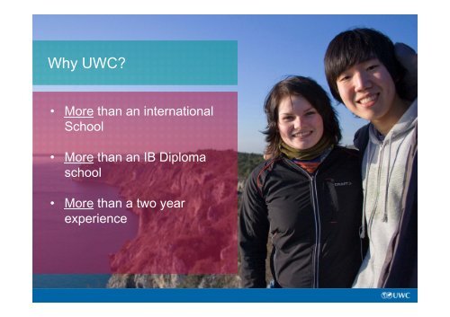 • Why UWC? • UWC around the world • Academics • Education ...