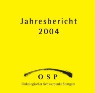Jahresbericht 2004 - Onkologischer Schwerpunkt Stuttgart e.V.
