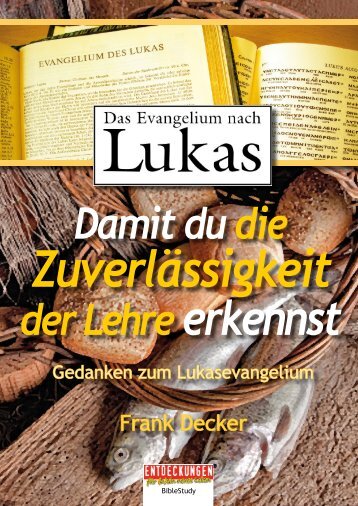 Lukasevangelium - Entdeckungen für (D)ein neues Leben