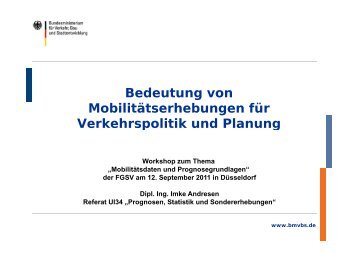 Bedeutung von Mobilitätserhebungen für Verkehrspolitik ... - FGSV